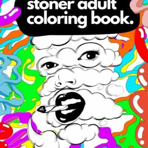 Stream read kindle pdf ebook epub stoner coloring book for adults by nish p ð by ginervakamealohailsejua listen online for free on