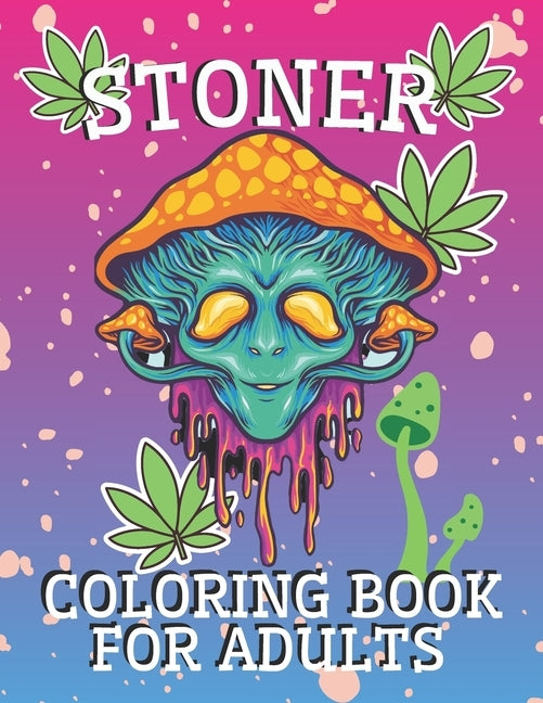 Stoner coloring book for adults psychedelic and stress relief coloring pages by west mike paperback â black bookstore