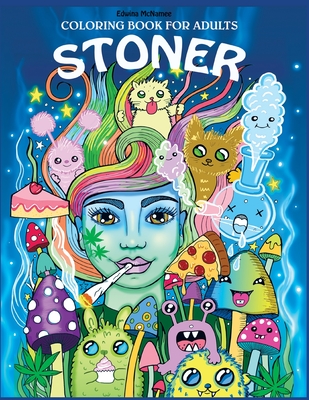 Stoner coloring book for adults the stoners psychedelic coloring book paperback the bookworm of edwards