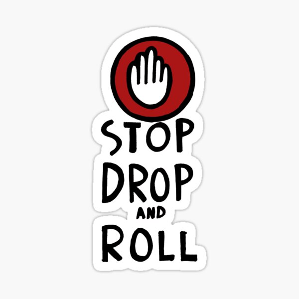 Stop drop and roll sticker for sale by wylderace