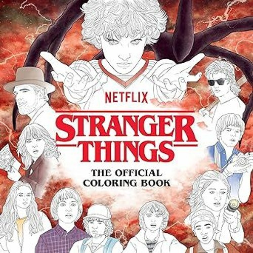Stream access pdf ebook epub kindle stranger things the official coloring book by netflix author by badmub listen online for free on