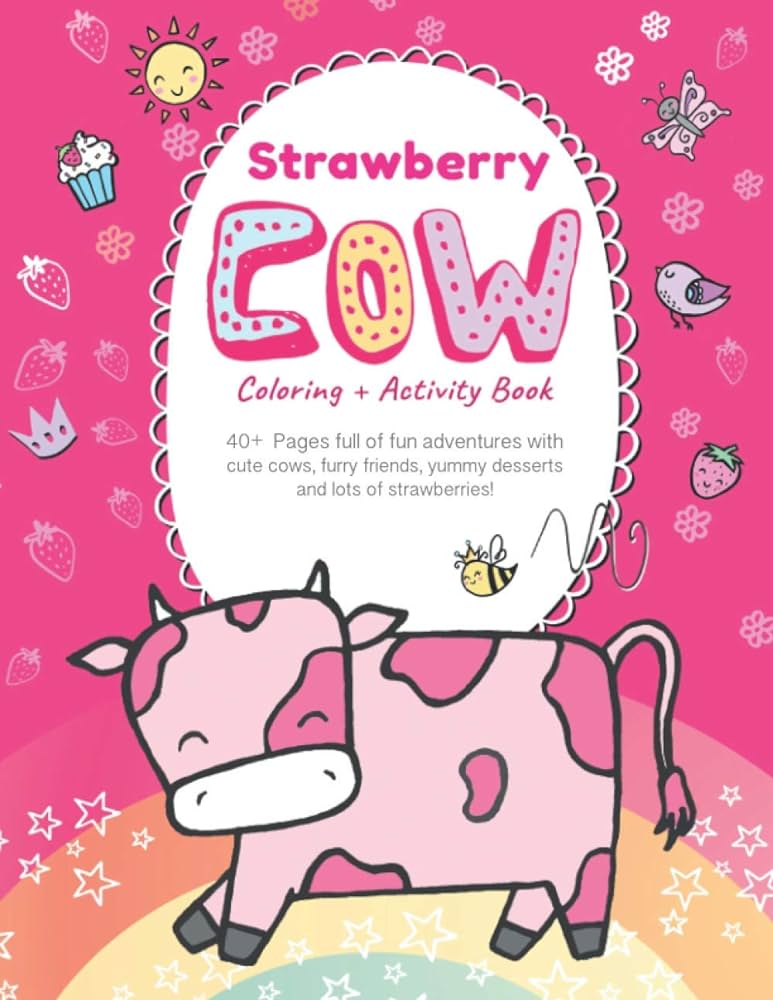 Strawberry cow coloring book cute farm animals frolic with whimsical cows among rainbows birds flowers castles and strawberry desserts on pages great for markers pencils or crayons by press pink sky