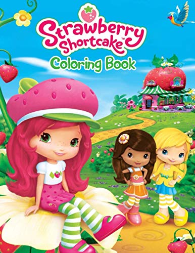 Pdf read strawberry shortcake coloring book amazing coloring book for kids girls for who love strawberry shortcake by arnulf beckmann x