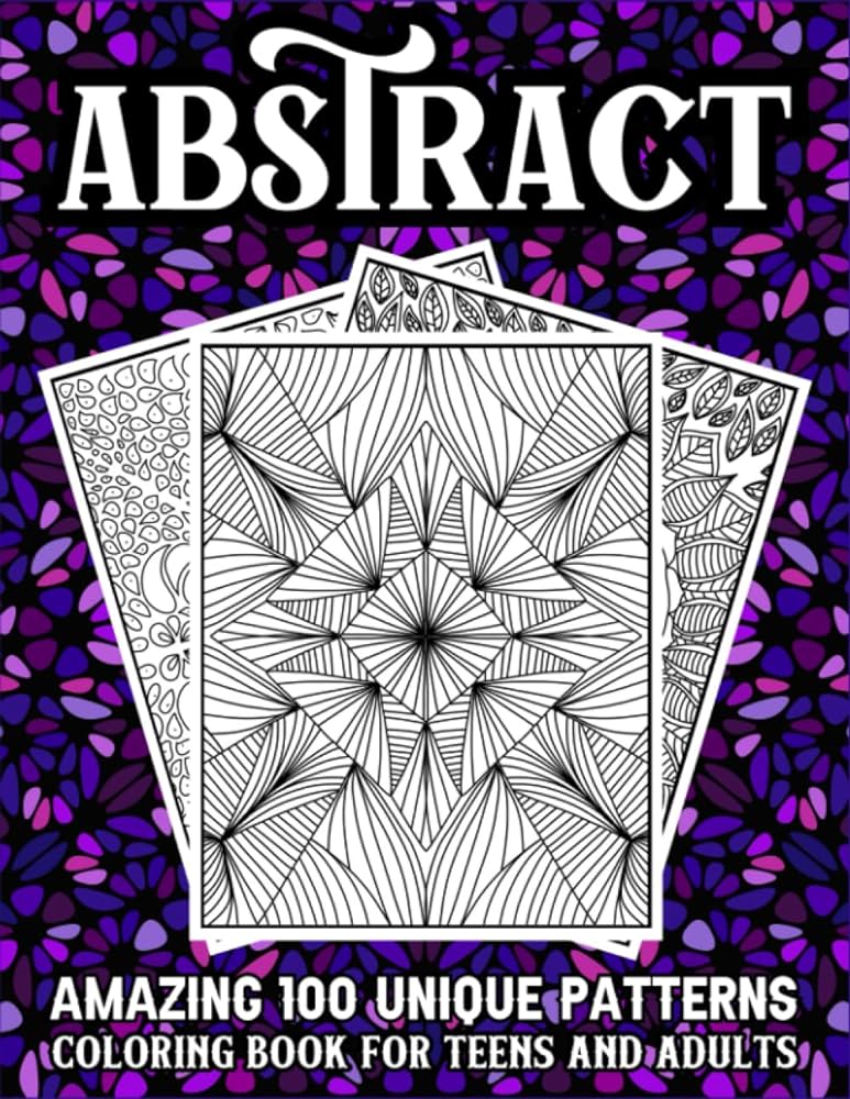 Abstract amazing unique patterns coloring book for teens and adults abstract pattern coloring pages for anxiety depression unique abstract adult stress relief beautiful soft cover publisher paradise books
