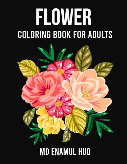 Flower coloring book for adults stress relieving flower designs for adults relaxation paperback