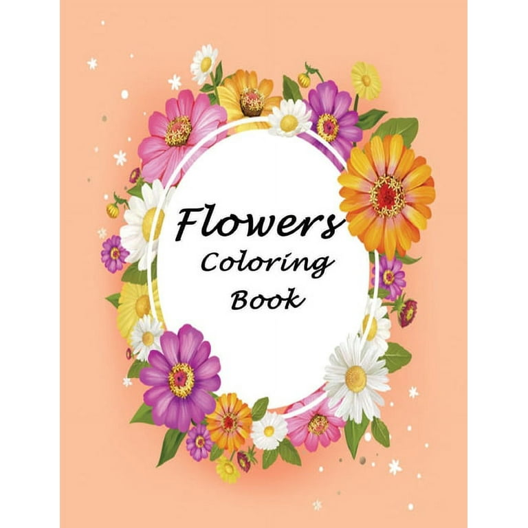 Flowers coloring book coloring book for adults with flowers collection and stress relieving flower designs for relaxation paperback