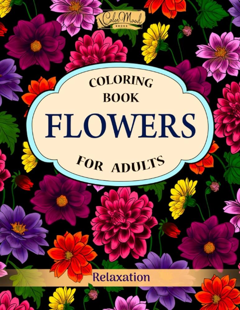 Flowers coloring book an adult coloring book with flower collection stress relieving flower designs for relaxation books colormood books