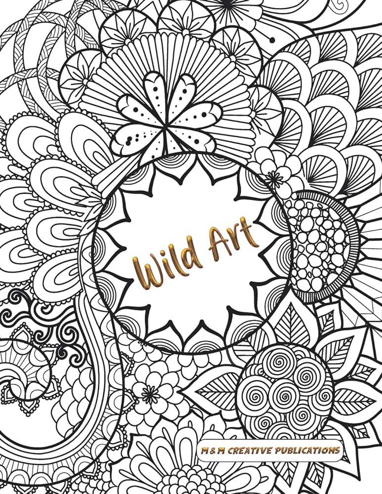 Wild art adult coloring book with stress relieving designs and patterns for relaxation mandalas and nature creative publications mm books