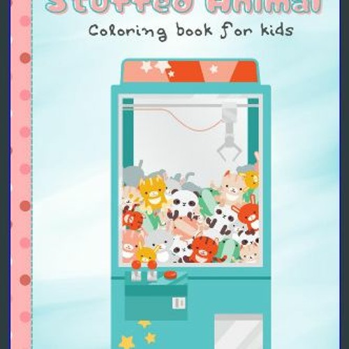 Stream read ð stuffed animal coloring book for kids coloring book for kids read online by suphankhamkhiaw listen online for free on