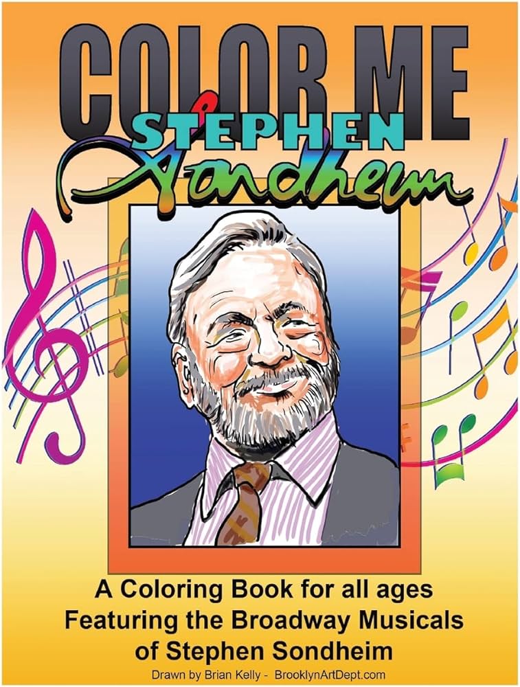 Color me stephen sondheim a coloring book for all ages about the iconic musicals of stephen sondheim kelly brian p books