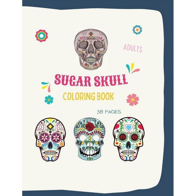 Sugar skull coloring book sugar skull coloring book sugar skull coloring books for adults with illustration coloring pages in x format great coloring book gift ideas for adults