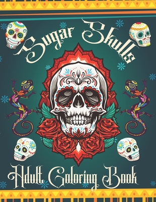 Sugar skulls adult coloring book amazing coloring pages for adult relaxation dia de los perros dia de los muertos paperback left bank books