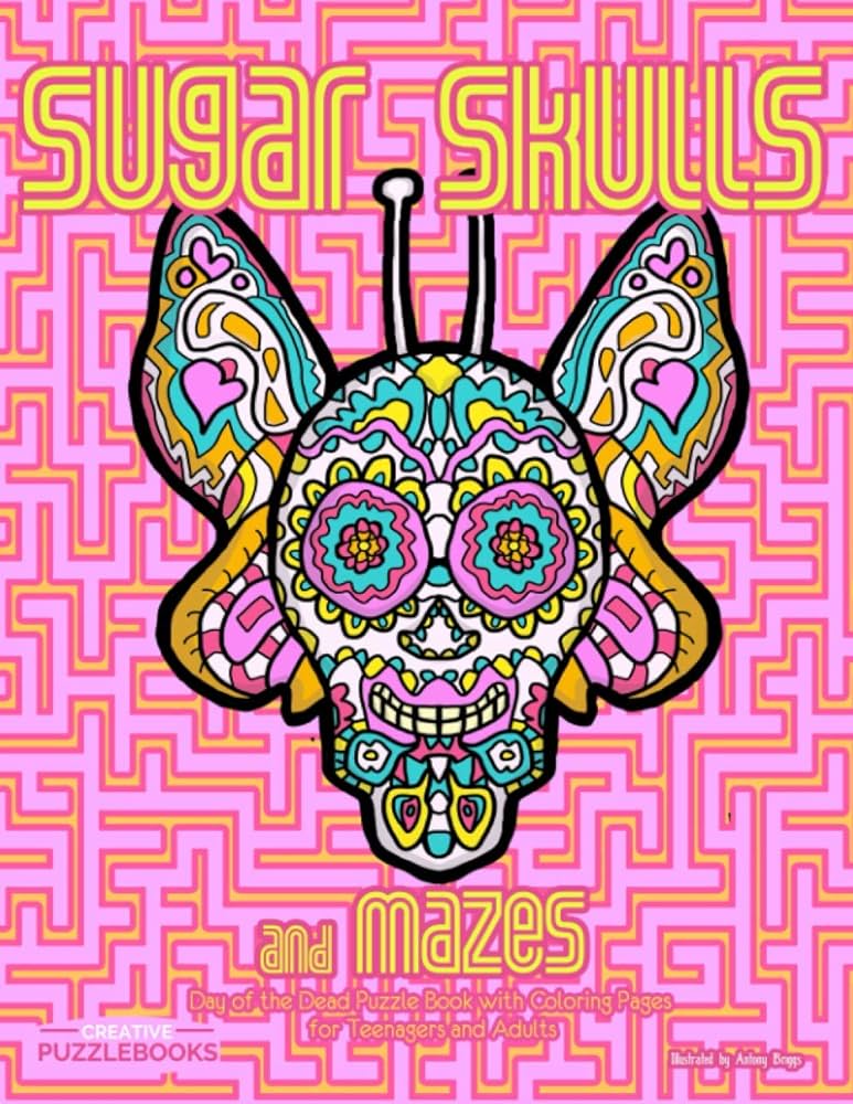Sugar skulls and mazes day of the dead puzzle book with coloring pages for teenagers and adults puzzlebooks creative books