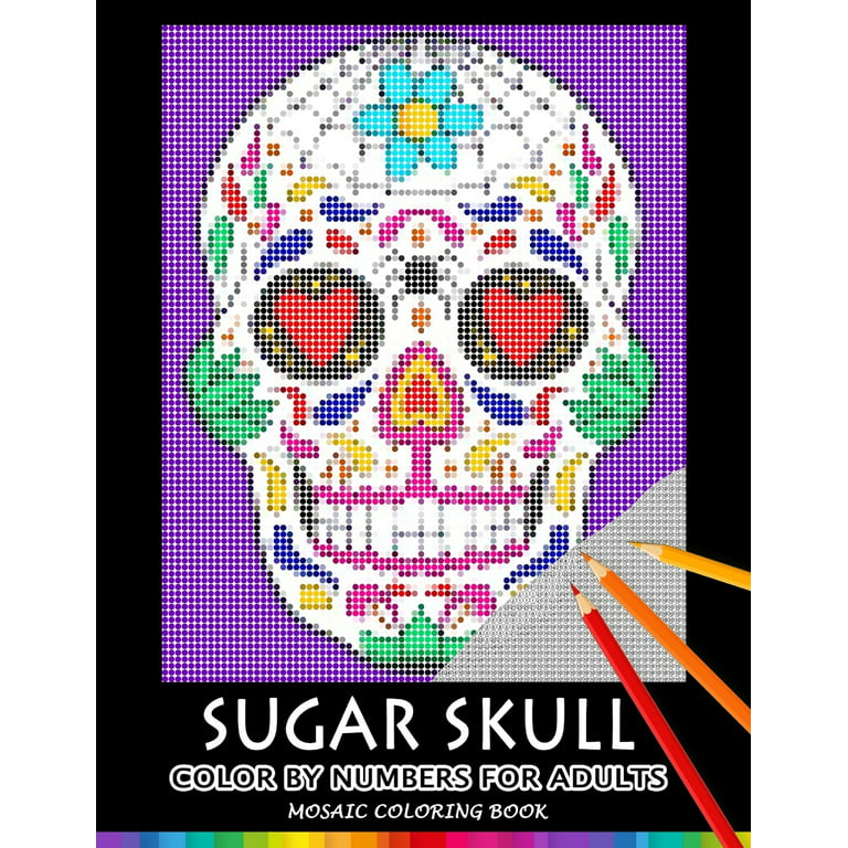 Sugar skull color by numbers for adults mosaic coloring book stress relieving design puzzle quest paperback