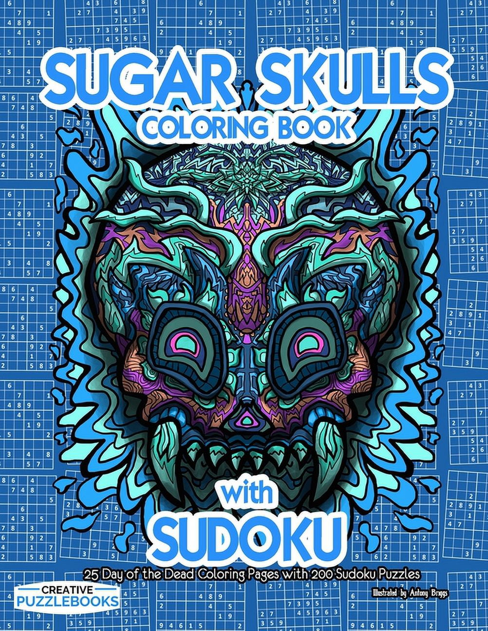 Sugar skulls coloring book with sudoku day of the dead coloring pages with sudoku puzzles paperback