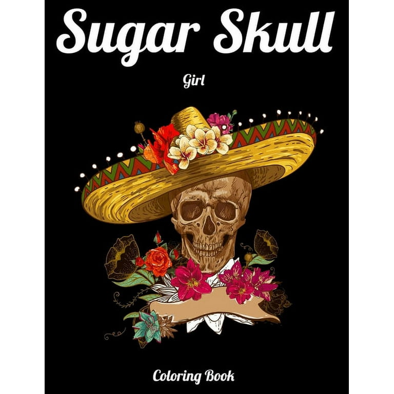 Sugar skull girl coloring book best coloring book with beautiful gothic women fun skull designs and easy patterns for relaxation paperback