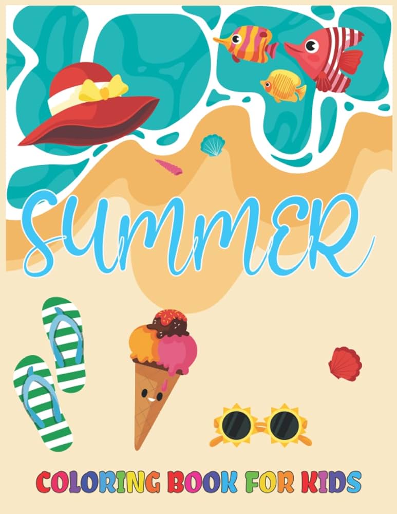 Summer coloring book for kids summer vacation beach theme coloring book for kids preschool toddlers boys girls ages and up funny birthday and vacation things its summer time gift