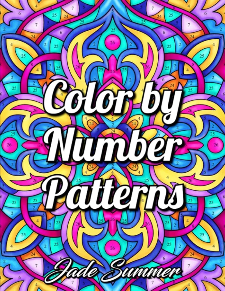 Color by number patterns an adult coloring book with fun easy and relaxing coloring pages summer jade books