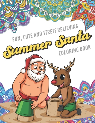 Fun cute and stress relieving summer santa coloring book find relaxation and mindfulness with stress relieving color pages made of beautiful black an paperback penguin bookshop