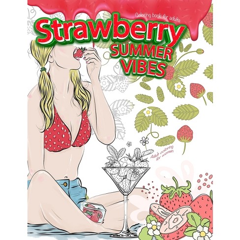 Strawberry summer vibes coloring book for adults adult coloring for women
