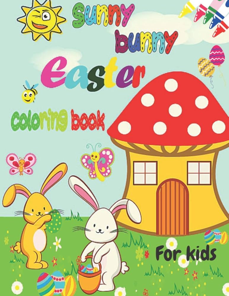 Sunny bunny easter coloring book for kids easter coloring book with cute bunnies easter egg basket and more cute fun images afit edition books