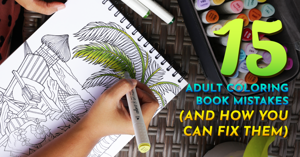 Adult coloring book mistakes and how you can fix them â