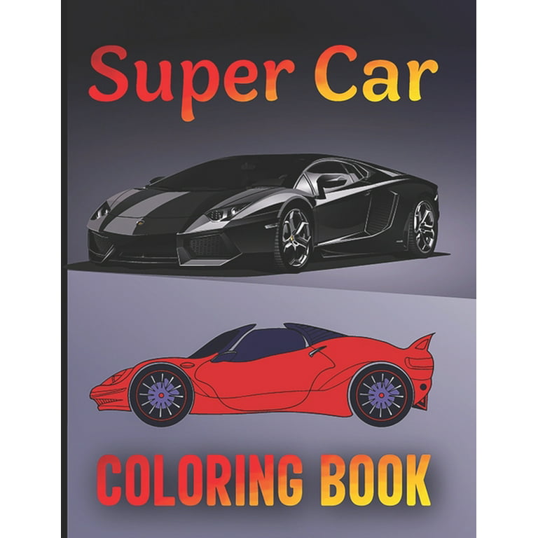 Supercar coloring book a sports car coloring book with luxury car coloring pages for all ages gift for car lovers paperback