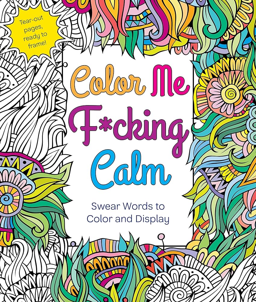 Color me fcking calm swear words to color and display caner hannah books