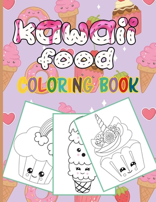 Kawaii food coloring book fun and relaxing kawaii colouring pages for all ages