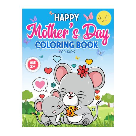 Mothers day coloring book for kids age mommy and me coloring book with super sweet and positively delighted coloring pages for kids of all age shop today get it