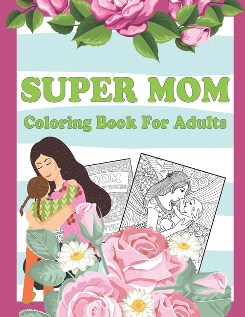 Super mom coloring book for adults mothers day coloring book anti