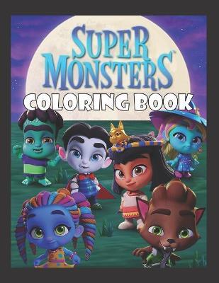 Super monsters loring book olivia owen book buy now at mighty ape
