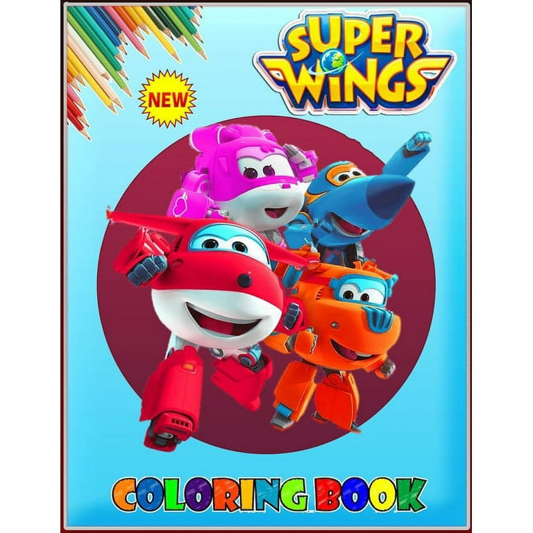 Super wings coloring book an enjoyment super wings coloring book for kids with jerome donnie jett mira jimbo albert paul illustrations of super wings x size paperback