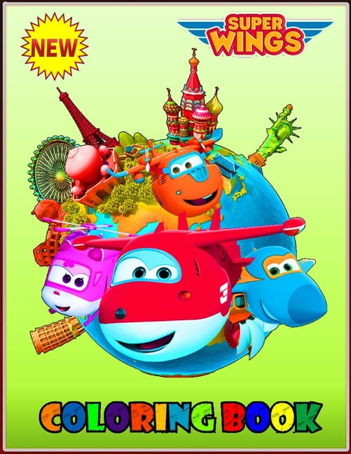 Super wings coloring book a lovely coloring book about super wings jett donnie dizzy paul jerome bello for kids and adults to have fun and relax x size paperback
