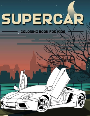 Supercar coloring book for kids super cool sports car coloring book for kids boys and girls over sport car designs luxury cars sport and superc paperback buxton village books