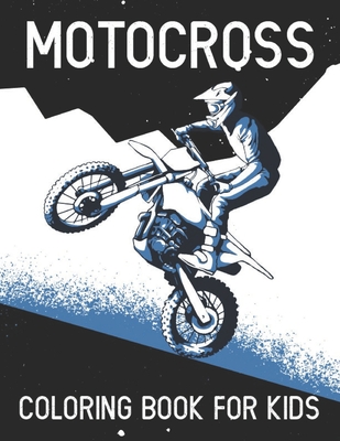 Motocross coloring book for kids motocross dirt bikes coloring book girls and boys fun motocross activity coloring book for kids and teenagers gif paperback trident booksellers cafe