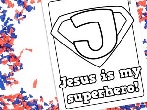 Jesus is my superhero coloring sheet printable â