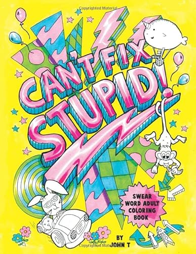 Cant fix stupid swear word adult coloring book calming and relaxing coloring patterns and designs created with stress and anxiety relief in mind