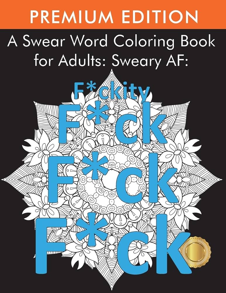 A swear word coloring book for adults sweary af fckity fck fck fck adult coloring books coloring books for adults swear word coloring book for adults books