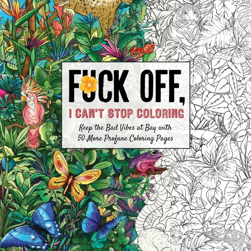 Stream read pdf fuck off i cant stop coloring unwind with additional obnoxiously fun swear word by dekolem listen online for free on
