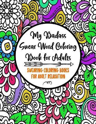 My badass swear word coloring book for adults adult coloring books factory book in