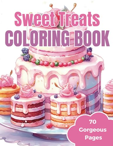 Sweet treats coloring book a mindful journey through delectable delights by april bloom