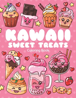 Kawaii sweet treats coloring book super sweet and cute coloring book for kids and adults with cute desserts cupcake donut candy ice crea cookies chocolate fruits cake boba tea and ore by