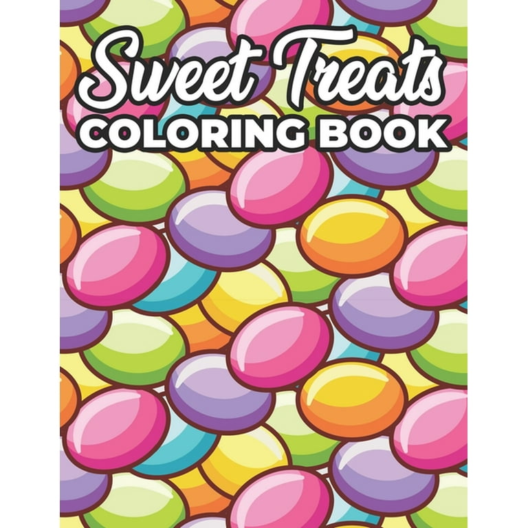 Sweet treats coloring book coloring pages for dessert lovers illustrations and designs of sweet delights to color paperback