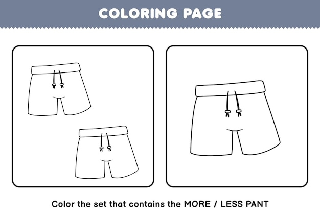 Premium vector education game for children coloring page more or less picture of cute cartoon wearable clothes pant line art set printable worksheet