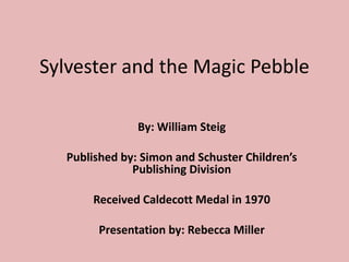 Sylvester and the magic pebble ppt