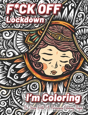 Fuck off lockdown im coloring funny adult coloring pages to relieve stress and self care during quarantine