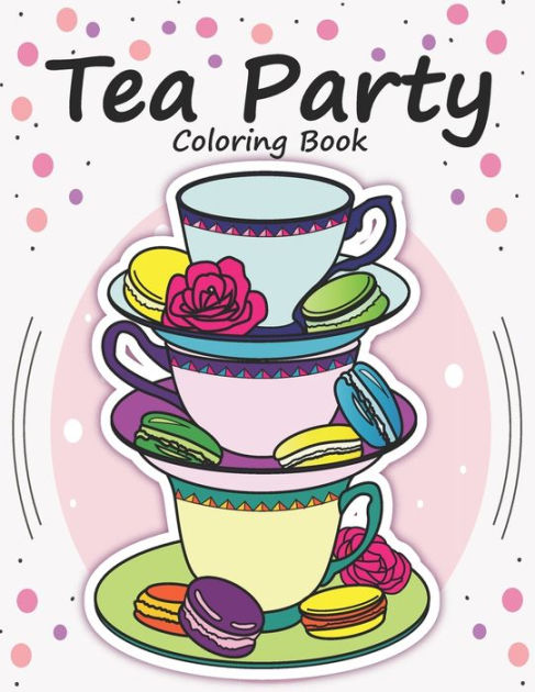 Tea party coloring book tea coloring for kids by earjeeniha paperback barnes noble