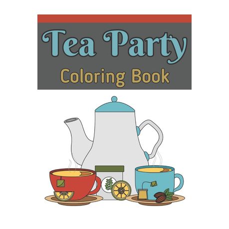Tea party coloring book coloring book tea party for adults with tea pots teacup sets designs shop today get it tomorrow