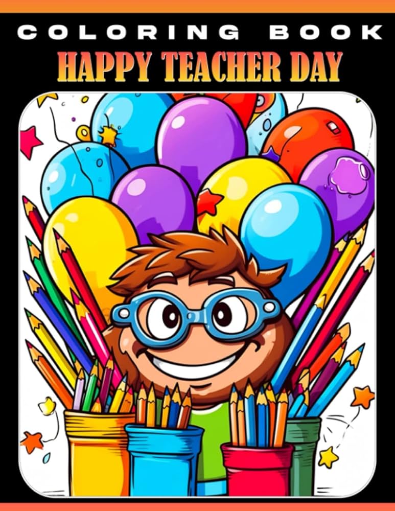 Happy teacher day coloring book teacher of your life coloring book with illustrations promotes child relaxation and is fuentes kaitlin books
